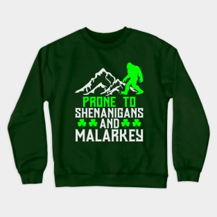 Prone To Shenanigans And Malarkey Crewneck Sweatshirt